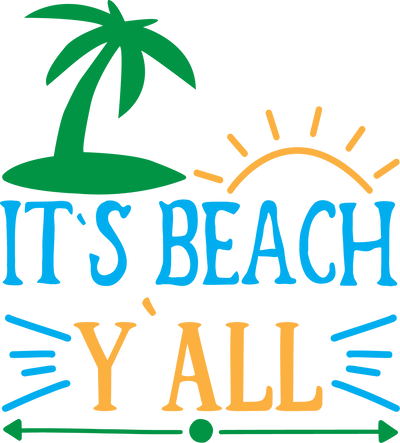 It's Beach Y'all Design - DTF Ready To Press - DTF Dallas