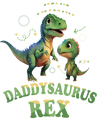 Daddysaurus Rex Design - DTF Ready To Press - DTF Dallas