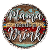 Mama Needs a Drink's Country Design | DTF Dallas - DTF Dallas