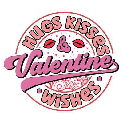 Hugs Kisses Wishes Valentine Design | DTF Dallas - DTF Dallas