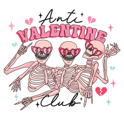 Anti Valentine Club Design - DTF Ready To Press - DTF Dallas
