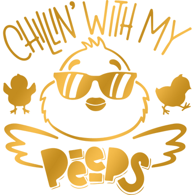 Chilling with My Peeps Easter Ready Press V1 | DTF Dallas - DTF Dallas