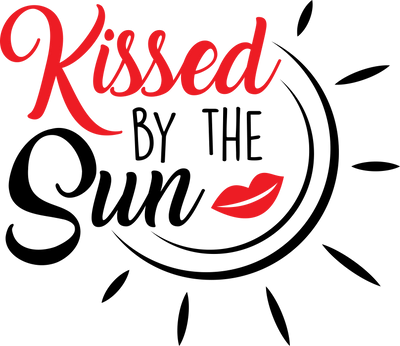 Kissed By The Sun Design - DTF Ready To Press - DTF Dallas
