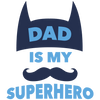 Dad Is My Superhero Design - DTF Ready To Press - DTF Dallas