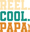 Reel Cool Papa Design - DTF Ready To Press - DTF Dallas