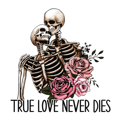 True Love Never Dies Valentine's Day Design | DTF Dallas - DTF Dallas