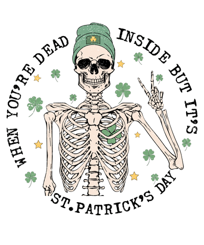 When You're Dead Inside But It's St. Patty's | DTF Dallas - DTF Dallas