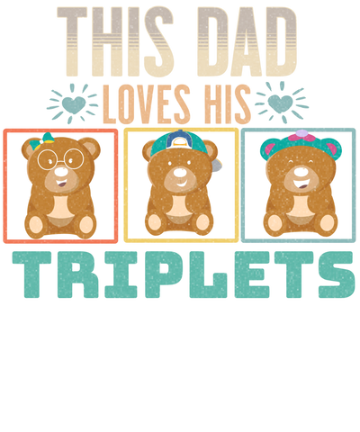 This Dad Loves His Triplets Design - DTF Ready To Press - DTF Dallas