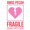 Awas Pecah Fragile Handle With Care Valentine's Day Design | DTF Dallas - DTF Dallas