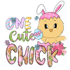 One Cute Chick Easter Design - DTF Ready To Press - DTF Dallas