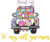 Shout Out to My All Gnomeis Easter Design | DTF Dallas - DTF Dallas