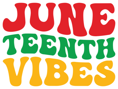 Juneteenth Vibes Design DTF-Ready to Press (V2) | DTF Dallas - DTF Dallas