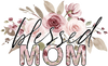 Blessed Mom Design DTF-Ready to Press (V4) | DTF Dallas - DTF Dallas