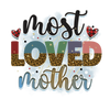 Most Loved Mother DTF Design Ready to Press | DTF Dallas - DTF Dallas