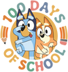 Bluey and Bingo 100 Days of School DTF-Ready V2 | DTF Dallas - DTF Dallas