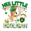Wee Little Hooligan Bluey - DTF Ready To Press - DTF Dallas