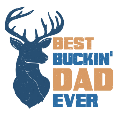 Best Buckin' Dad Ever Design - DTF Ready To Press - DTF Dallas