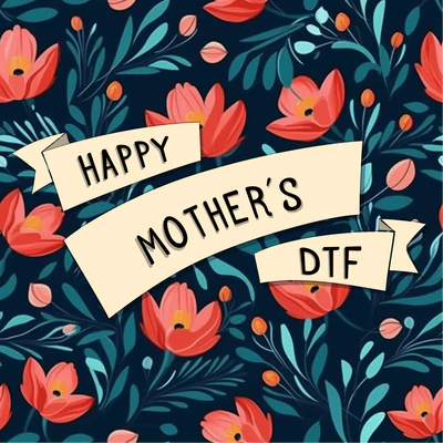 Mother-s-Day-Ready-to-Press-DTF-Transfer-Designs - DTF Dallas  