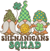 Shenanigans Squad Saint Patrick's Day Gnome Design - DTF Ready To Press