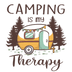 Camping Is My Therapy Design - DTF Ready To Press