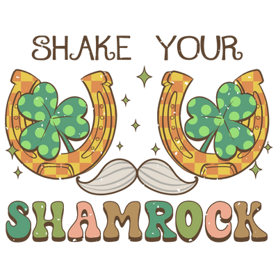 Shake Your Shamrock Saint Patrick's Day Design | DTF Dallas - DTF Dallas 