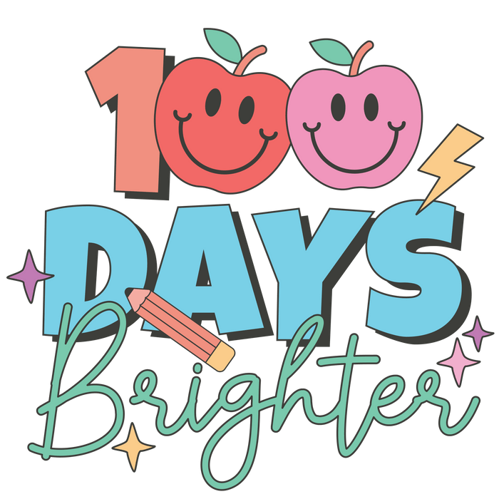 100 Days Brighter Design DTF Ready Press (V1) pressed on a garment