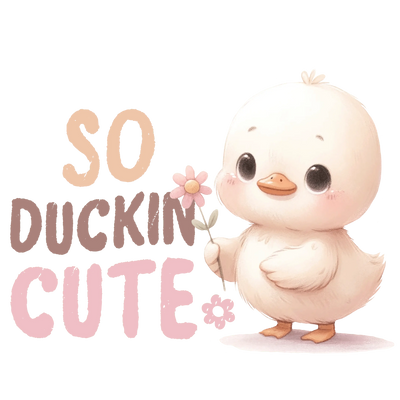 So Duckin Cute Design - DTF Ready To Press - DTF Dallas 