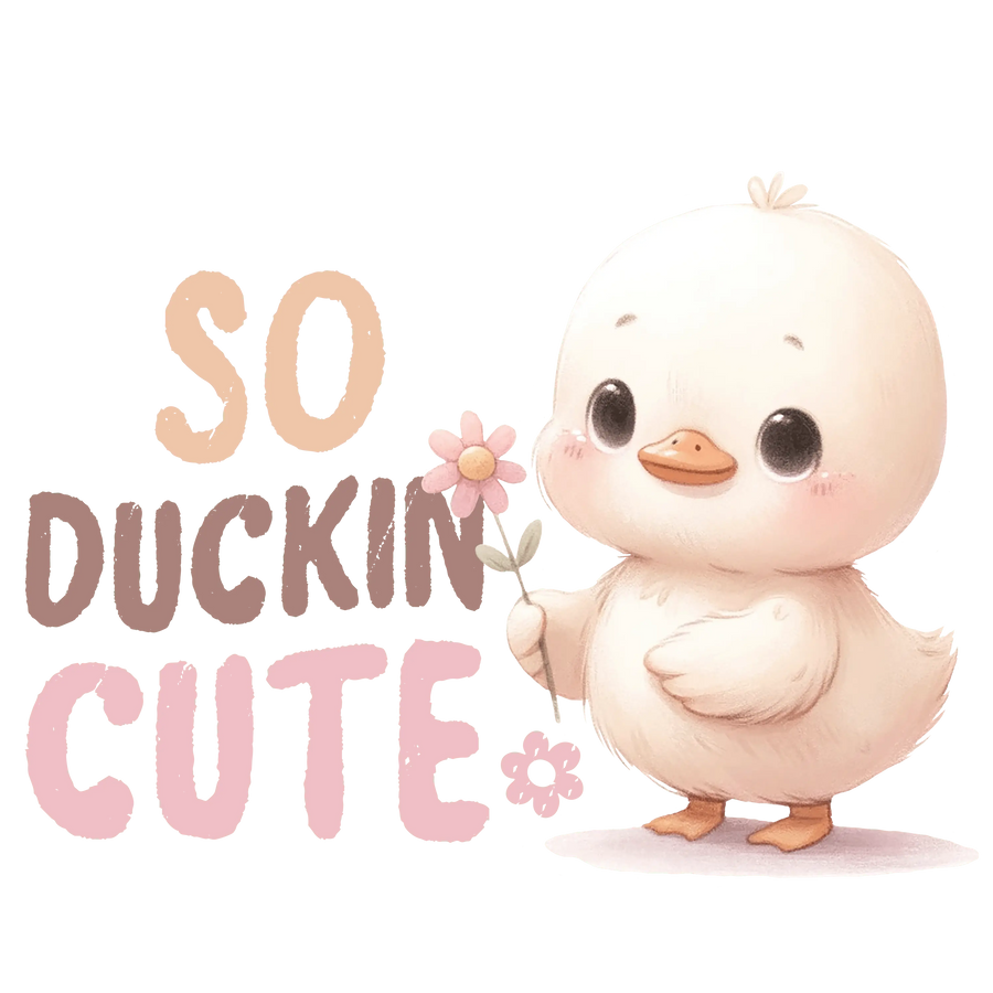 So Duckin Cute Design - DTF Ready To Press