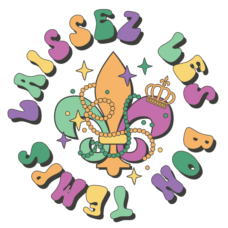 Laissez Les Bon Temps Mardi Gras Design | DTF Dallas