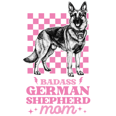 Badass German Shepherd Mom Design | DTF Dallas - DTF Dallas 