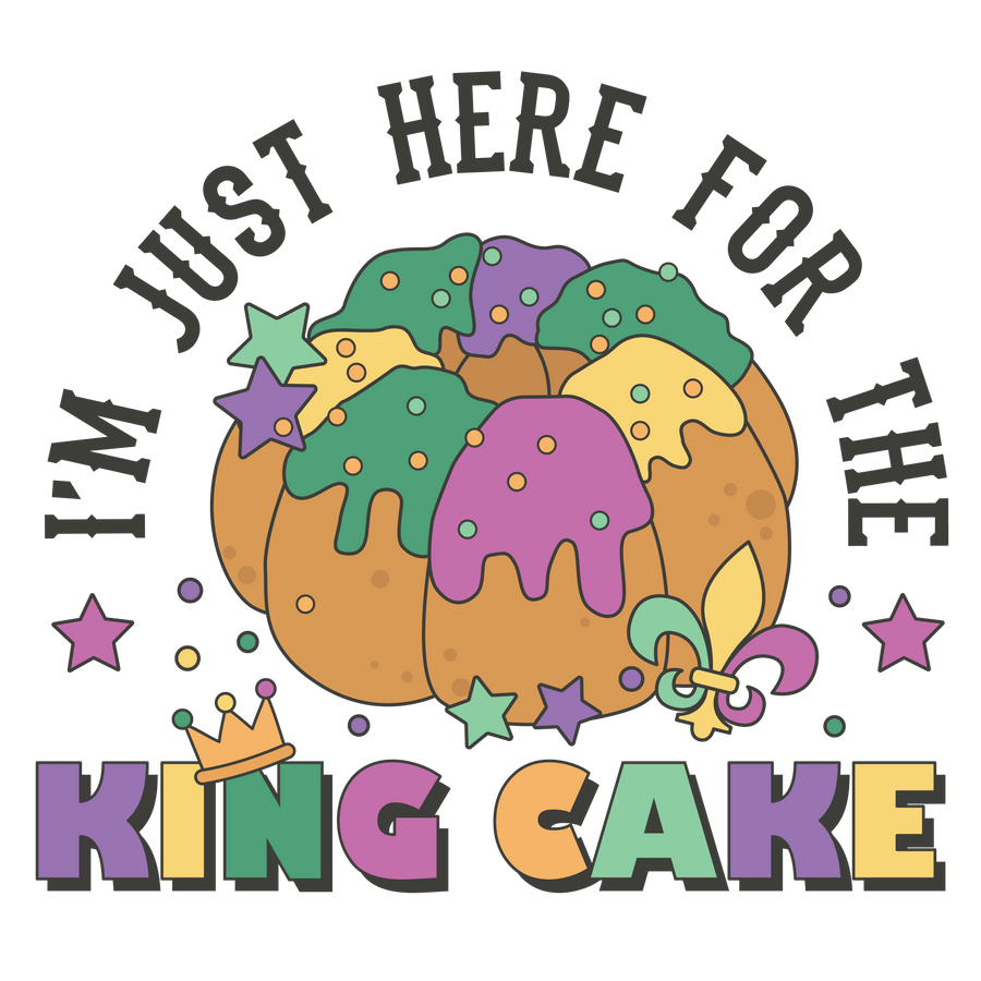 Here for the King Cake Mardi Gras Design | DTF Dallas