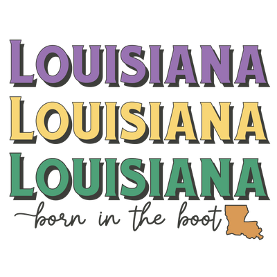 Louisiana Born - In the Boot Mardi Gras Design | DTF Dallas - DTF Dallas 