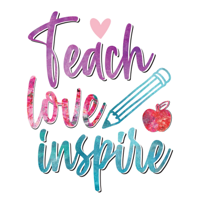 Teach Love Inspire Teacher DTF Ready Press V1 | DTF Dallas - DTF Dallas 