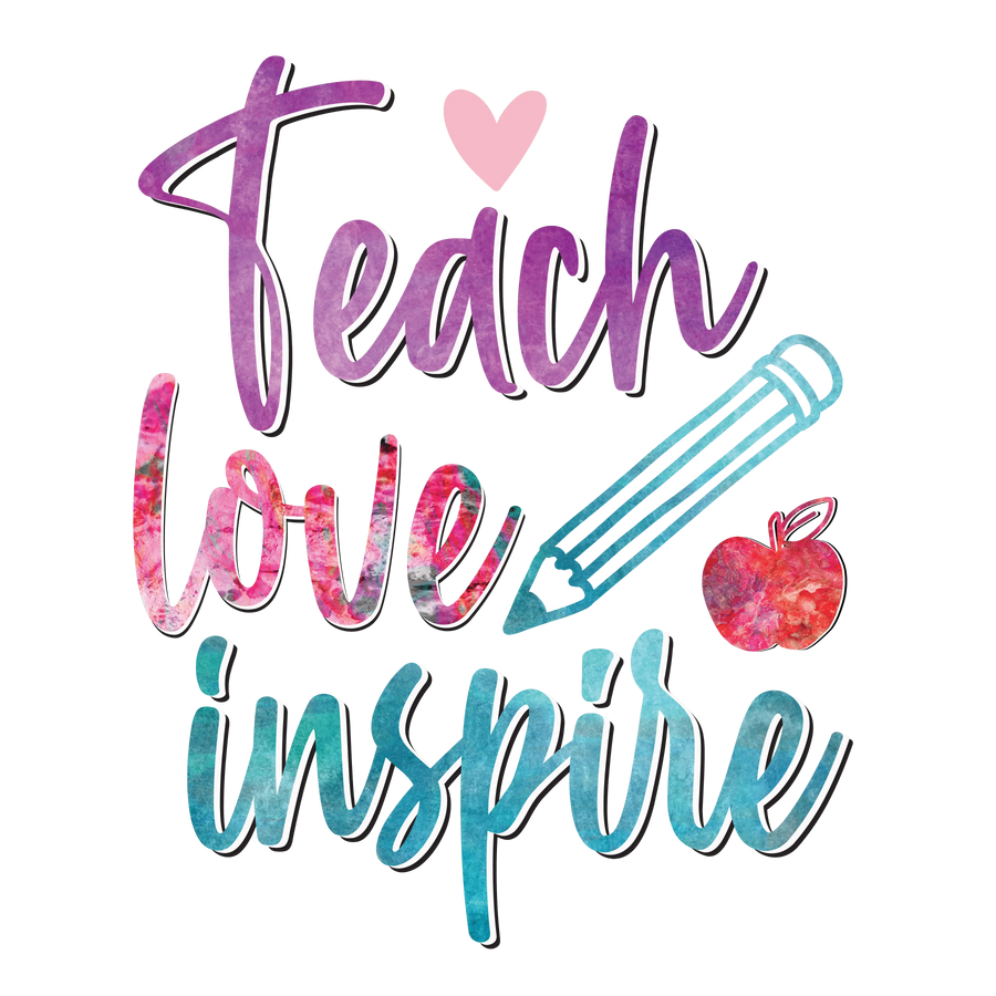 Teach Love Inspire Teacher DTF Ready Press V1 | DTF Dallas
