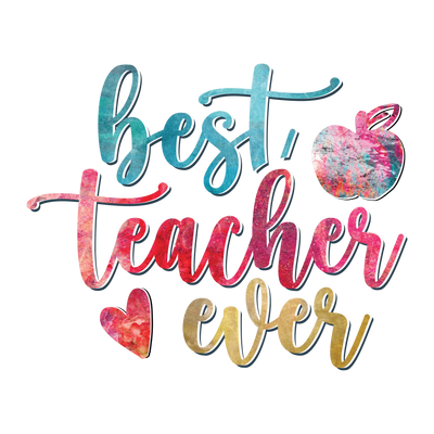Best Teacher Ever Design DTF-Ready to Press V4 | DTF Dallas - DTF Dallas 
