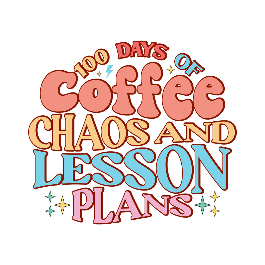100 Days of Coffee Chaos and Lesson Plans | DTF Dallas
