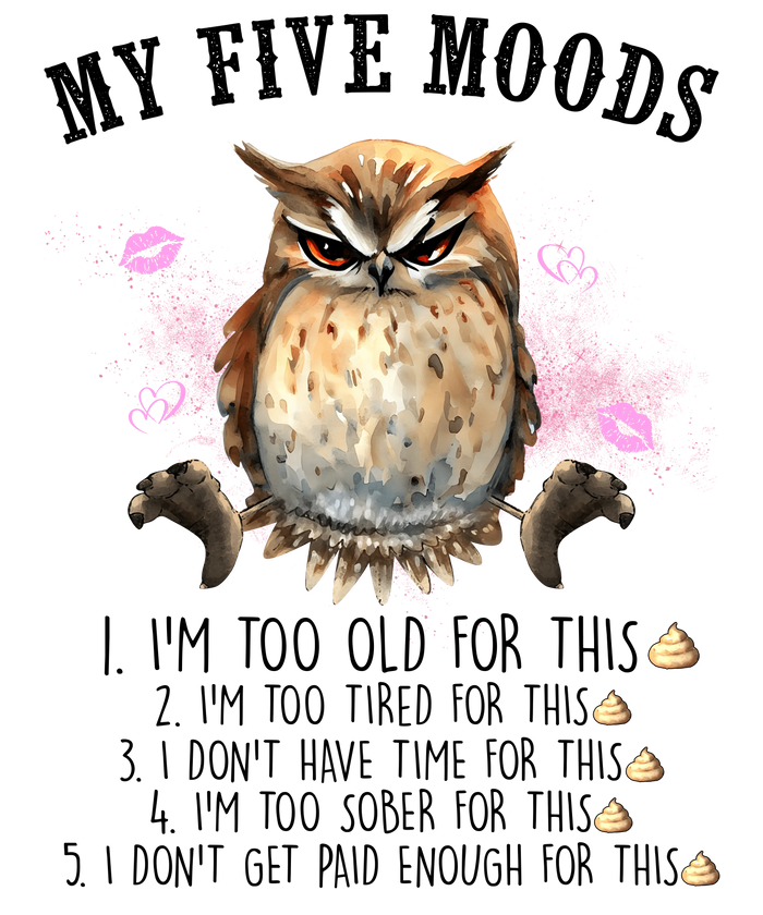 My Five Moods Funny Owl Design pressed on a garment