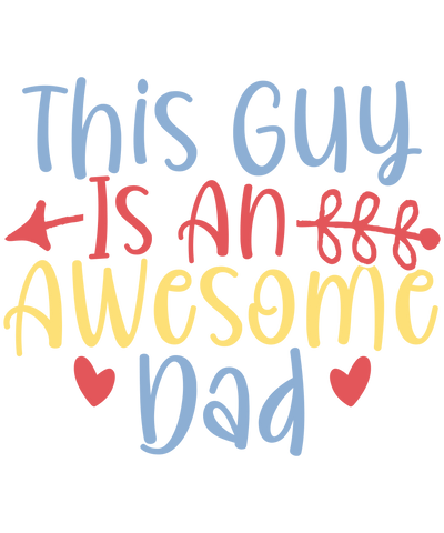 This Guy is an Awesome Dad Design | DTF Dallas - DTF Dallas 