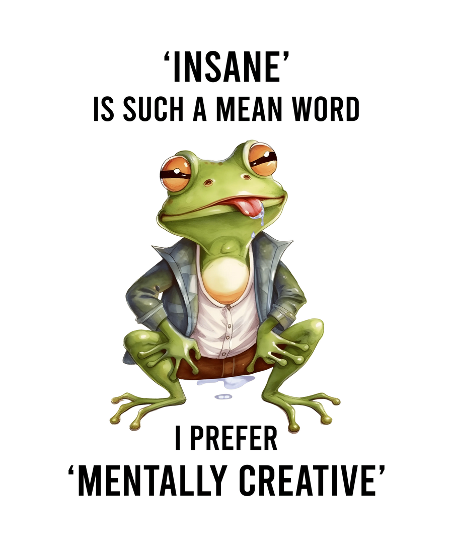 Funny Quote Frog Design - DTF Ready To Press
