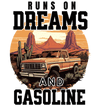 Runs on Dreams and Gasoline Design | DTF Dallas