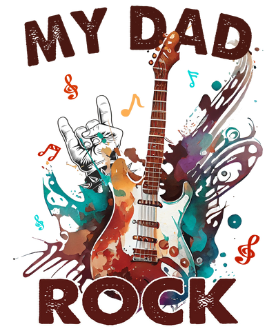 My Dad Rock Design - DTF Ready To Press - DTF Dallas 