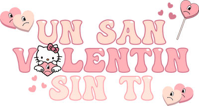 Un San Valentin Sin Ti Hello Kitty Design | DTF Dallas - DTF Dallas 