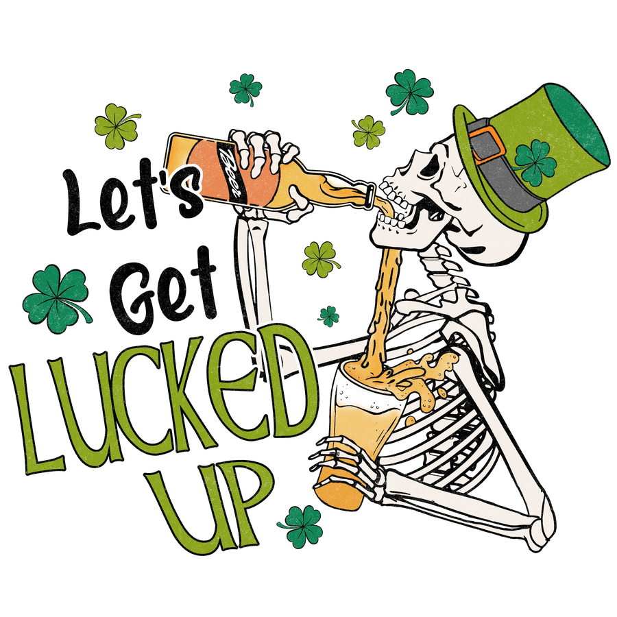 Let’s Get Lucked Up St. Patrick’s Day DTF (V1) | DTF Dallas
