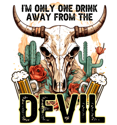 One Drink Away from the Devil Design DTF-Ready | DTF Dallas - DTF Dallas 