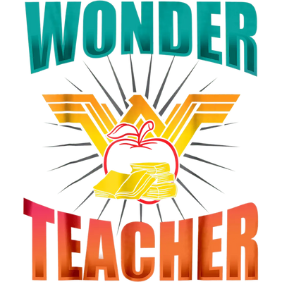 Wonder Teacher Design - DTF Ready To Press - DTF Dallas 