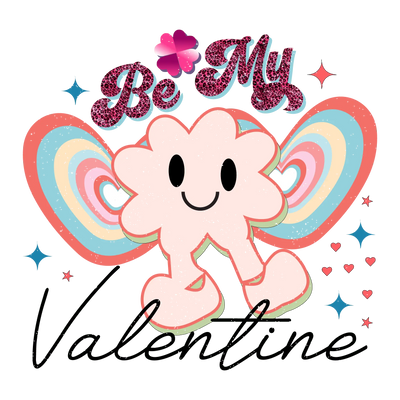 Be My Valentine Rainbow Design - DTF Ready To Press - DTF Dallas 