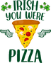 Irısh You Were Pizza Saint Patrick's Day Design - DTF Ready To Press