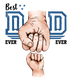 Best Dad Ever Fist Bump Father's Day Design - DTF Ready To Press