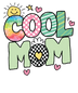 Cool Mom Design - DTF Ready To Press