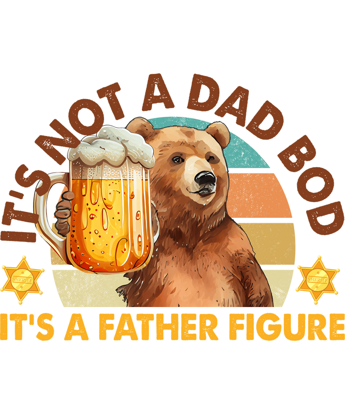 It's Not a Dad Bod, It's a Father Figure Design pressed on a garment